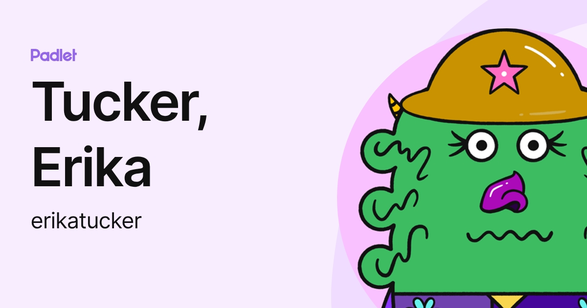 Tucker, Erika (erikatucker) profile | Padlet