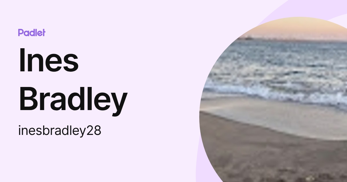 Ines Bradley (inesbradley28) profile | Padlet