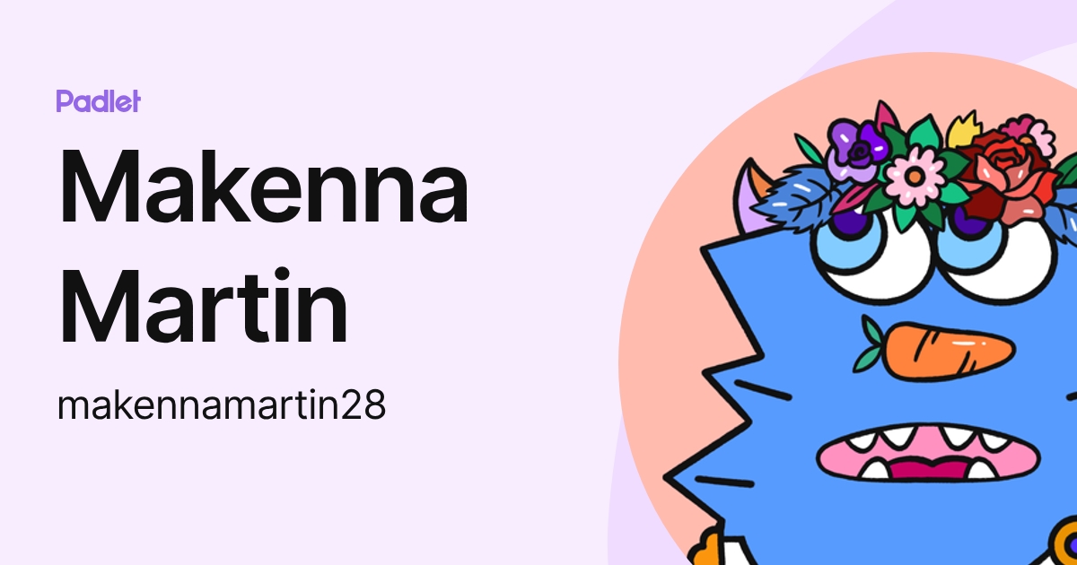 Makenna Martin (makennamartin28) profile | Padlet