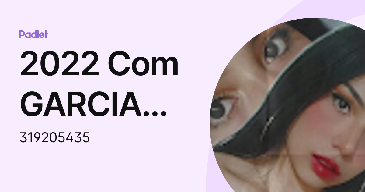 2022 Com GARCIA PEREZ KATHERINE DANIELA (319205435) profile | Padlet