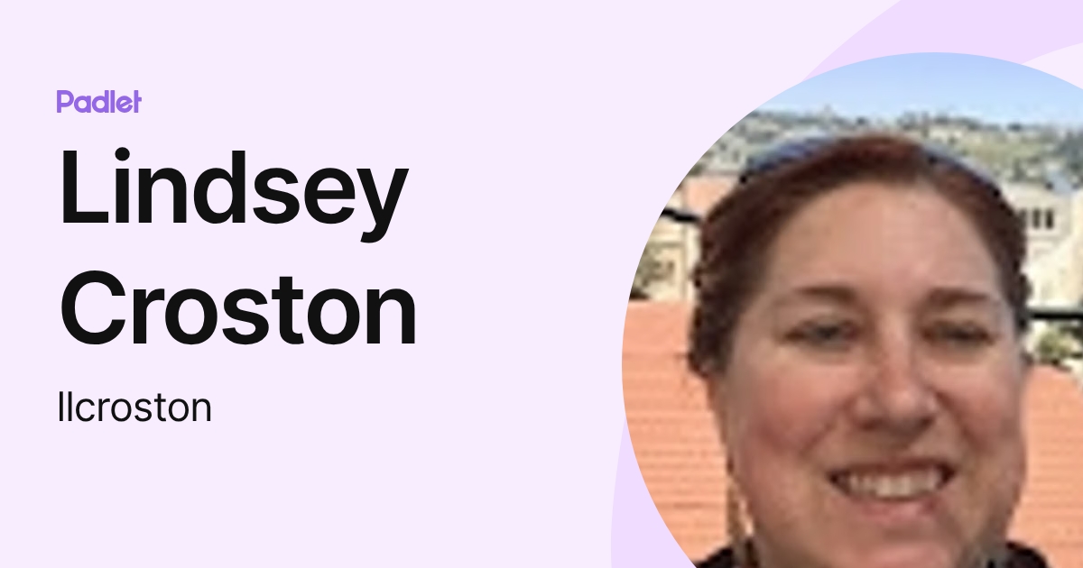 Lindsey Croston (llcroston) profile | Padlet