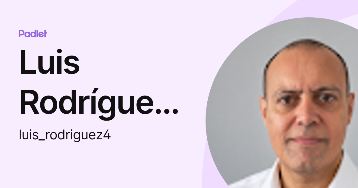 Luis Rodríguez García (luis_rodriguez4) profile | Padlet