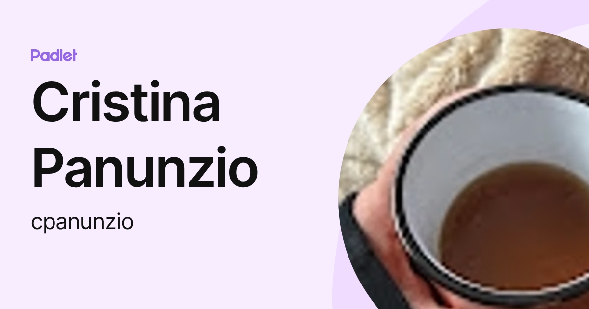 Cristina Panunzio (cpanunzio) profile | Padlet