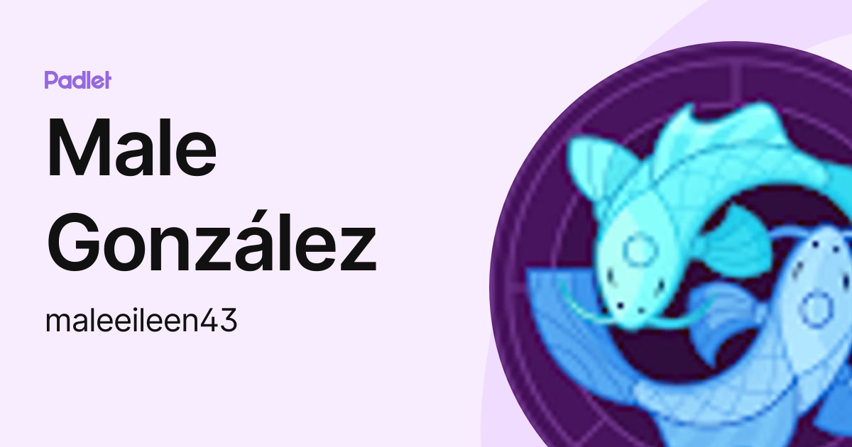 Male González (maleeileen43) profile Padlet