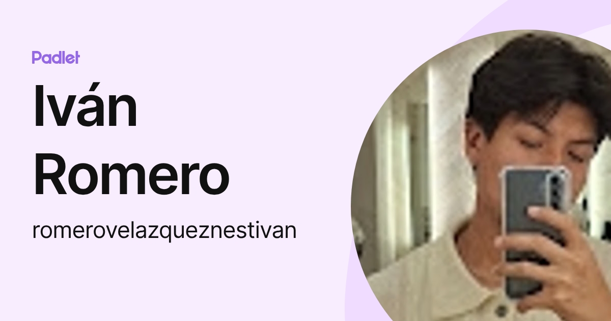 Iván Romero (romerovelazqueznestivan) profile | Padlet