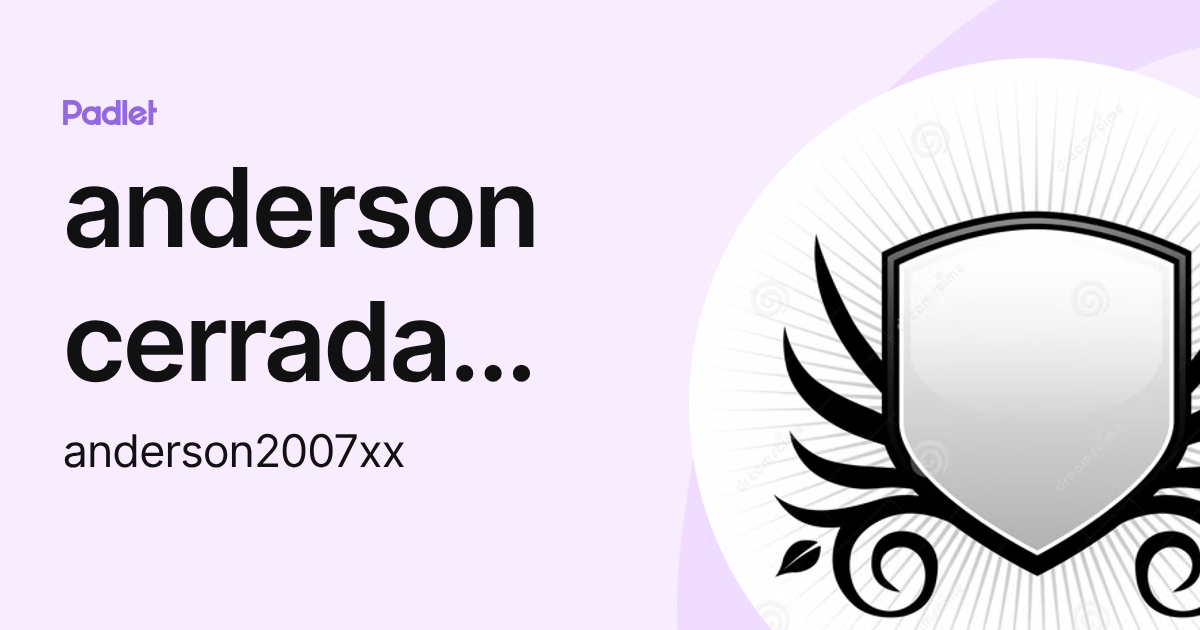 anderson cerrada 803 (anderson2007xx) profile | Padlet