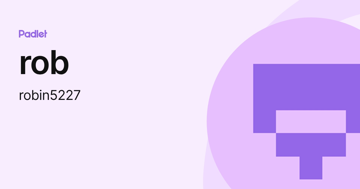 rob (robin5227) profile | Padlet