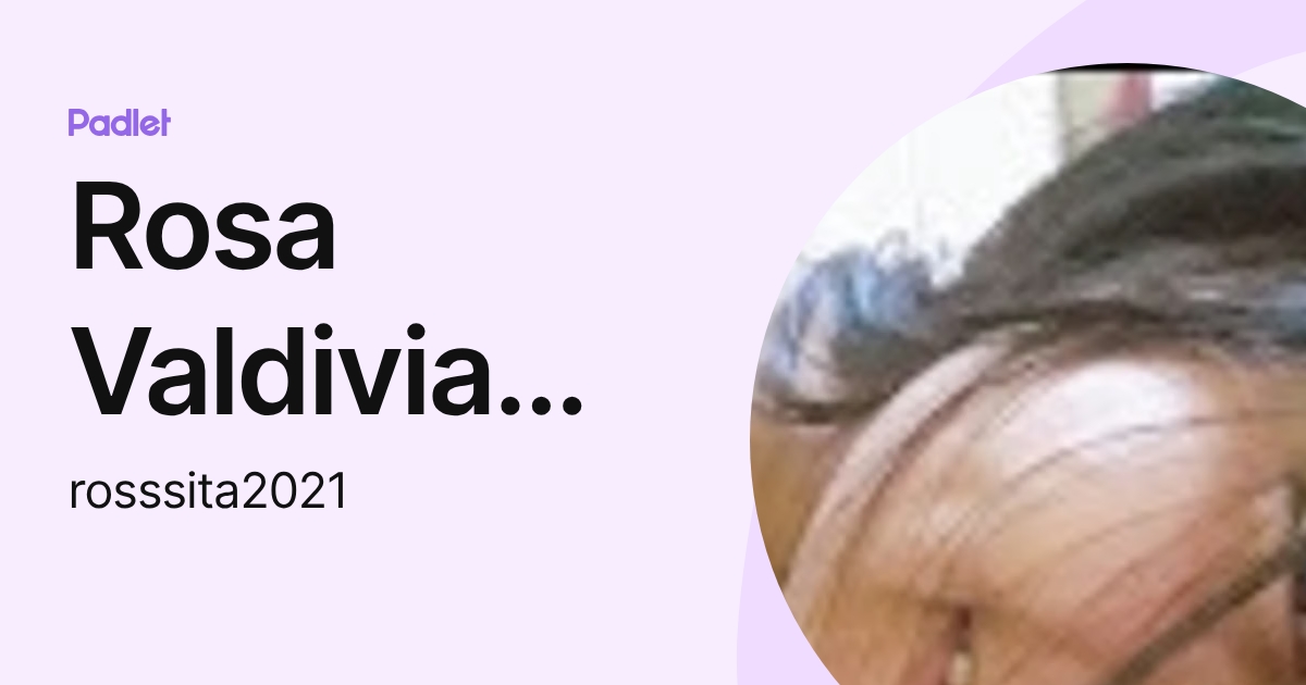 Rosa Valdivia Torres (rosssita2021) profile | Padlet