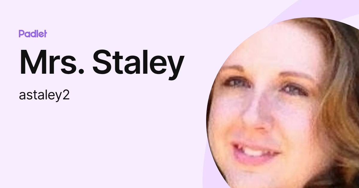 Mrs. Staley (astaley2) profile | Padlet