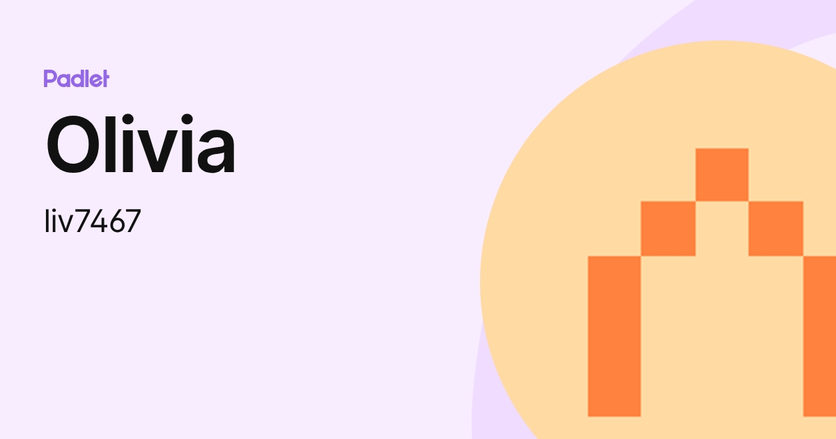 Olivia (liv7467) profile | Padlet