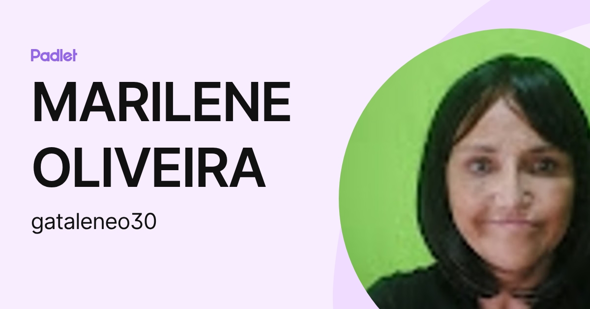 MARILENE OLIVEIRA (gataleneo30) profile | Padlet