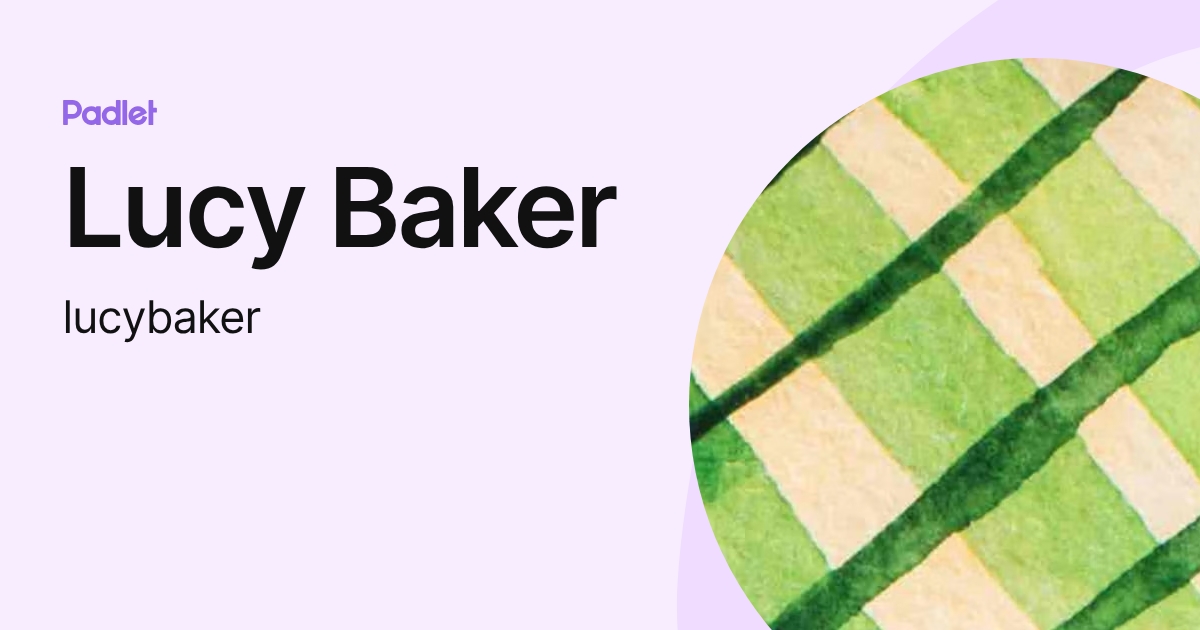 Lucy Baker (lucybaker) profile | Padlet