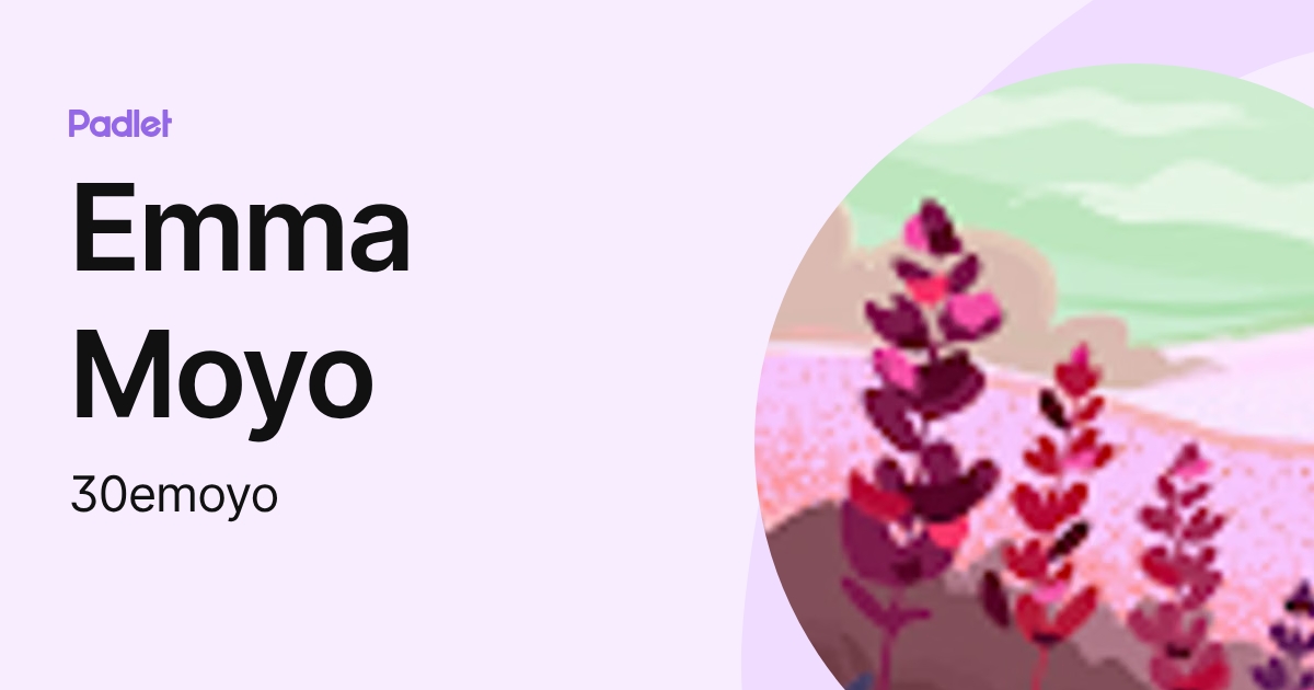 Emma Moyo (30emoyo) profile | Padlet