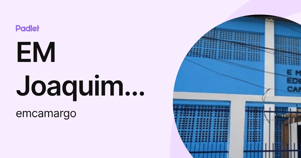 EM Joaquim Edson de Camargo (emcamargo) profile | Padlet