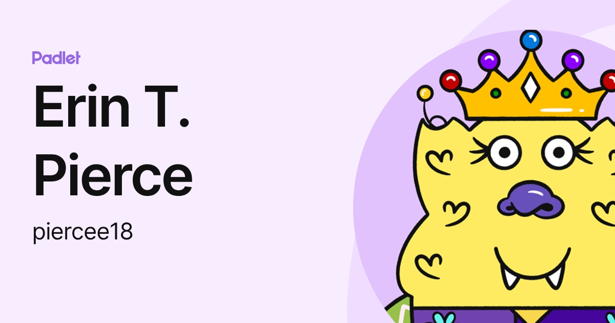 Erin T. Pierce (piercee18) profile | Padlet