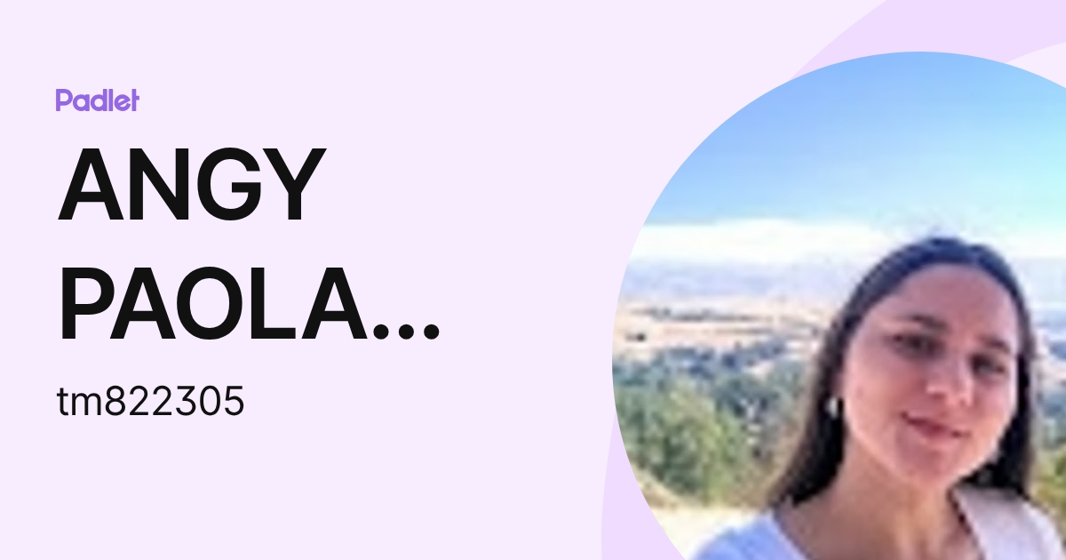 ANGY PAOLA SANCHEZ MUÑOZ (tm822305) profile | Padlet
