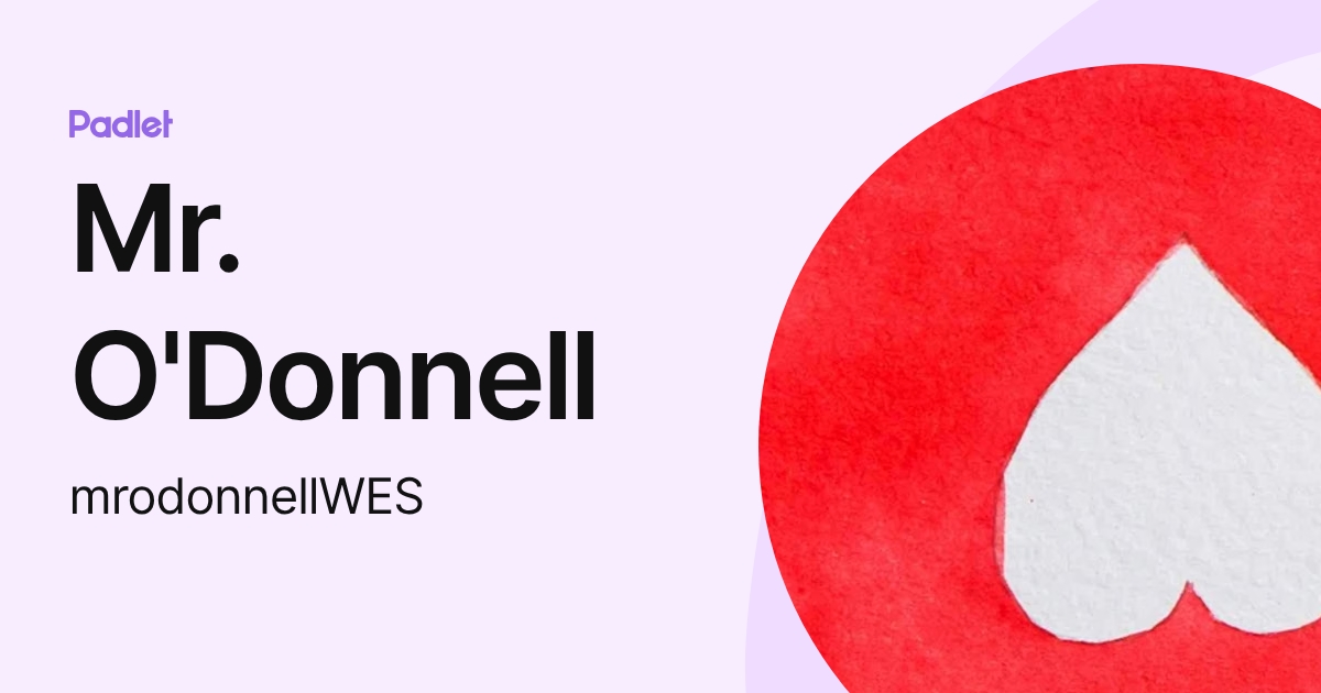 Mr. O'Donnell (mrodonnellWES) profile | Padlet