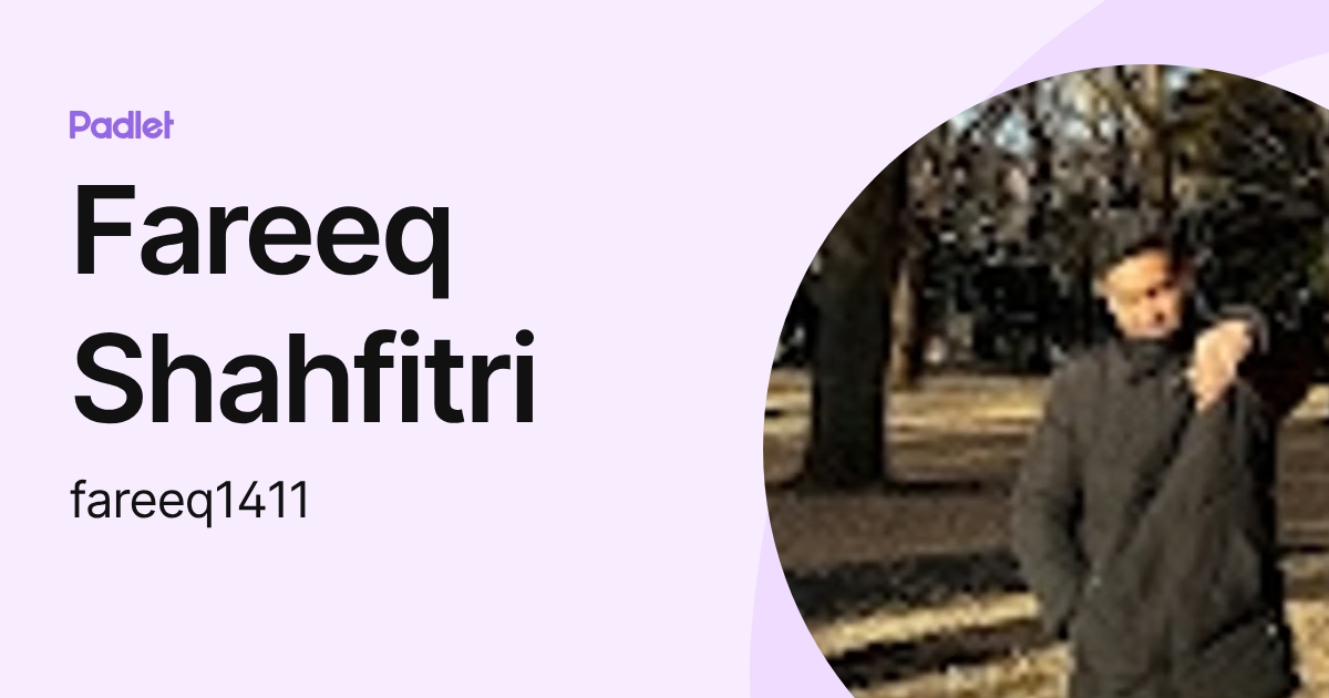 Fareeq Shahfitri (fareeq1411) profile | Padlet