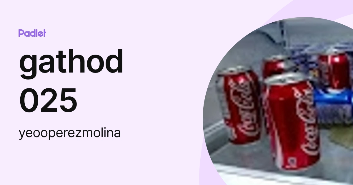 gathod 025 (yeooperezmolina) profile | Padlet