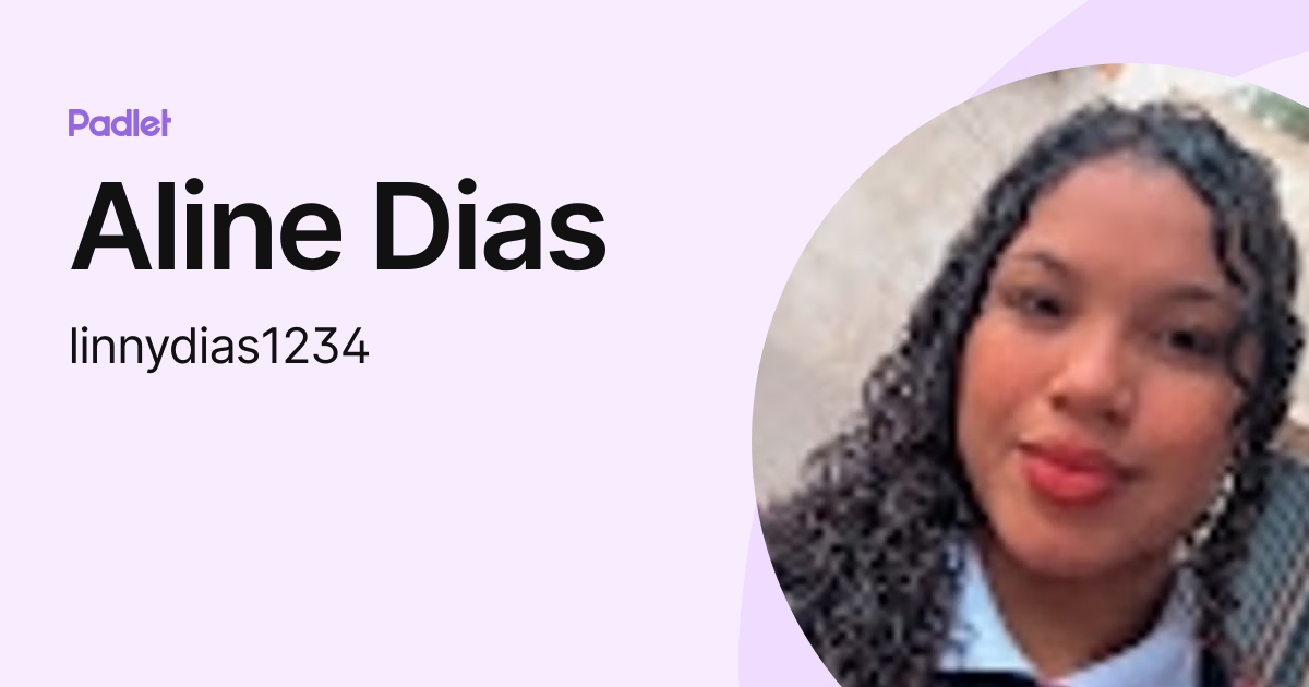 Aline Dias (linnydias1234) profile | Padlet