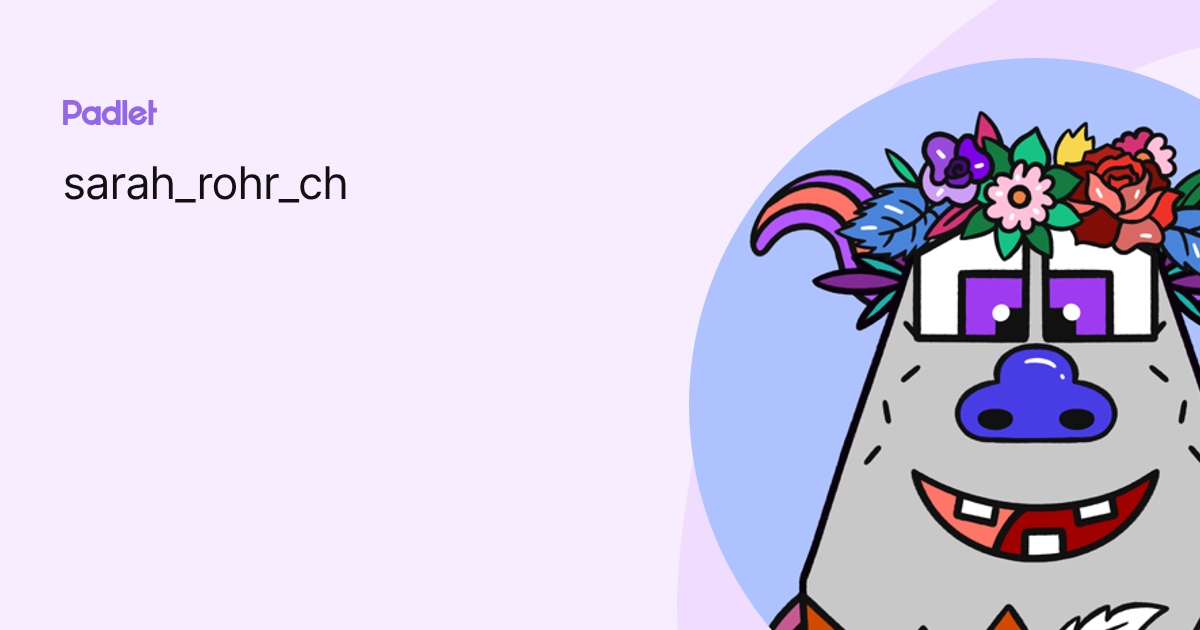 Sarah Rohr sarah_rohr_ch profile | Padlet