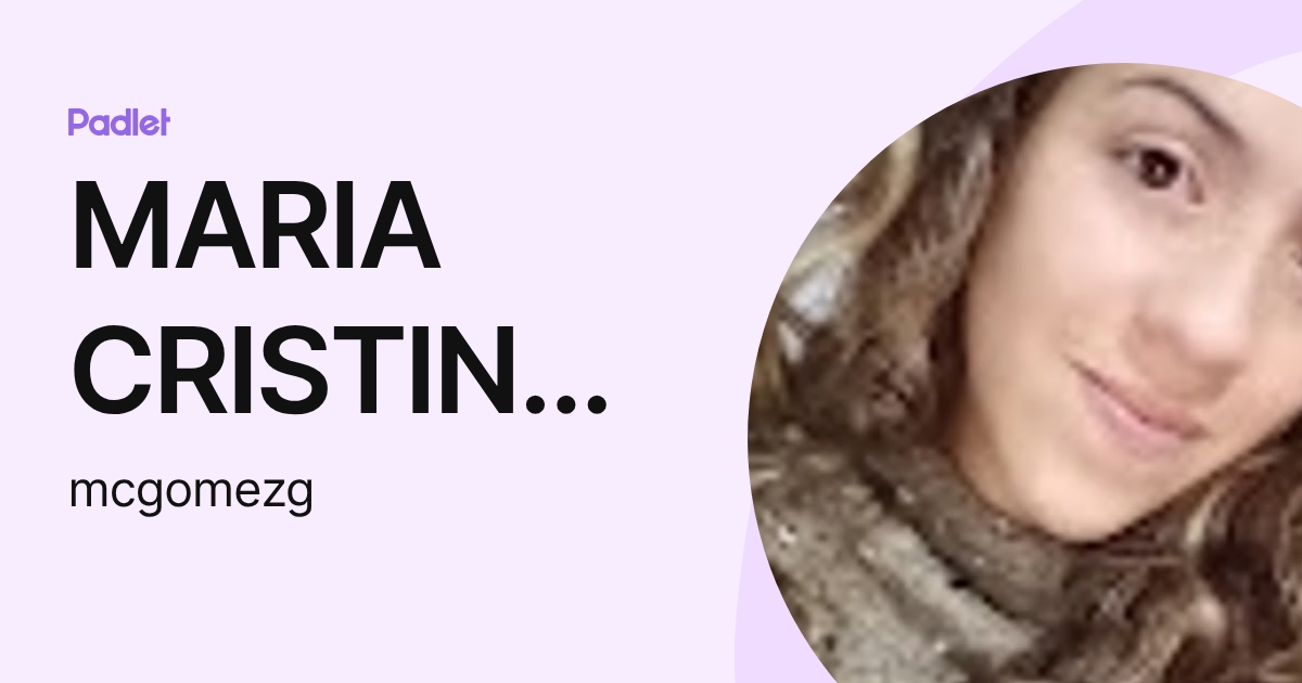 MARIA CRISTINA GOMEZ GARZON (mcgomezg) profile | Padlet