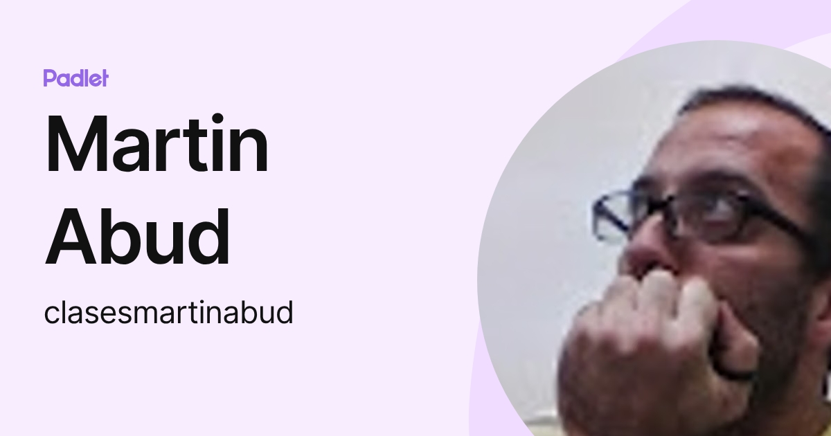 Martin Abud (clasesmartinabud) profile | Padlet