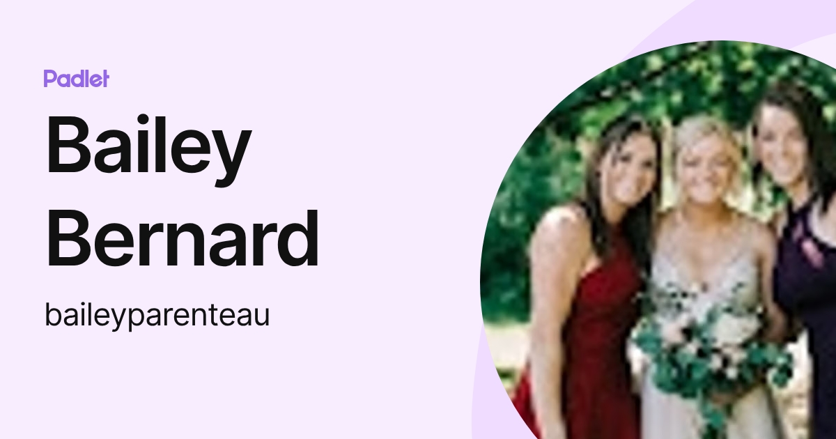 Bailey Bernard (baileyparenteau) profile | Padlet