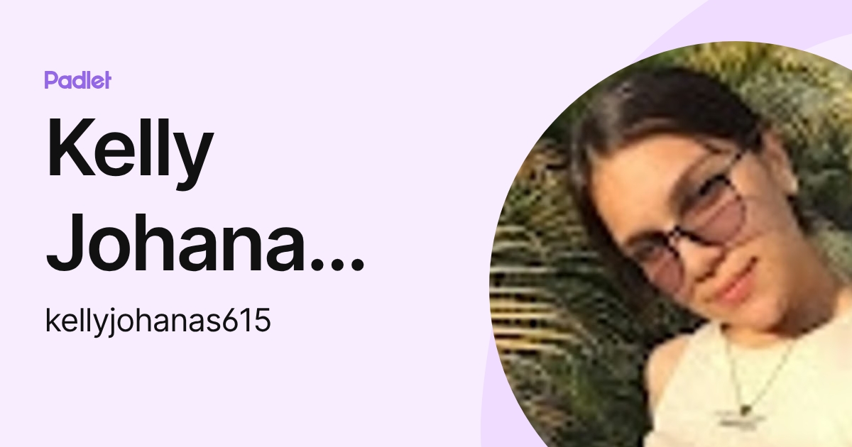 Kelly Johana Sánchez (kellyjohanas615) profile | Padlet
