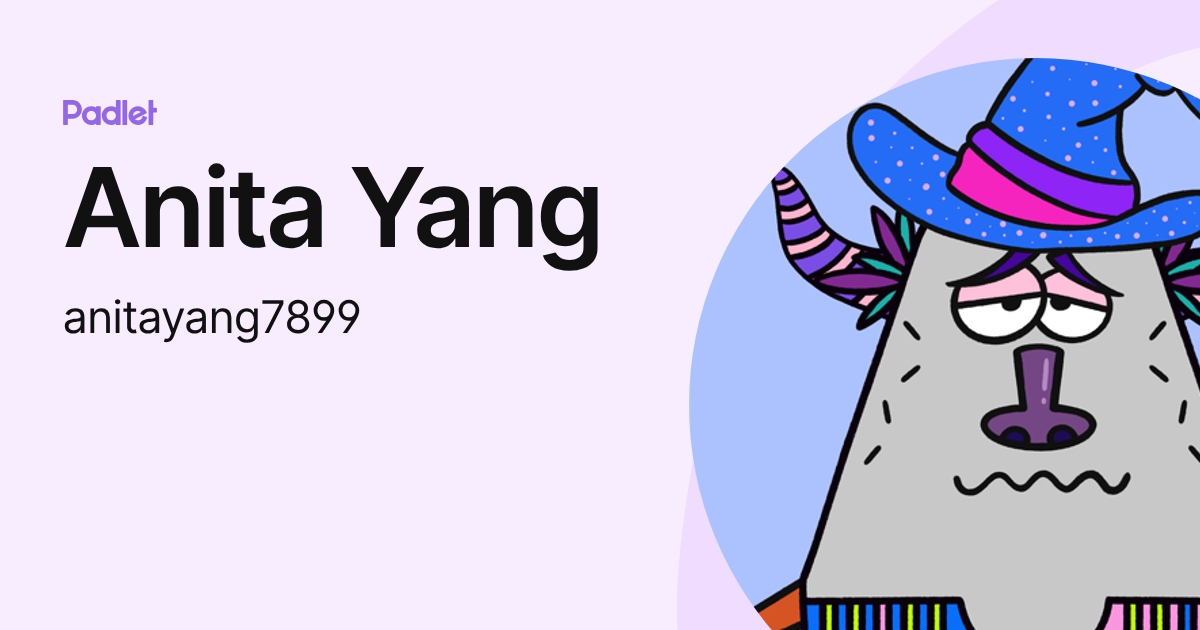 Anita Yang (anitayang7899) profile | Padlet