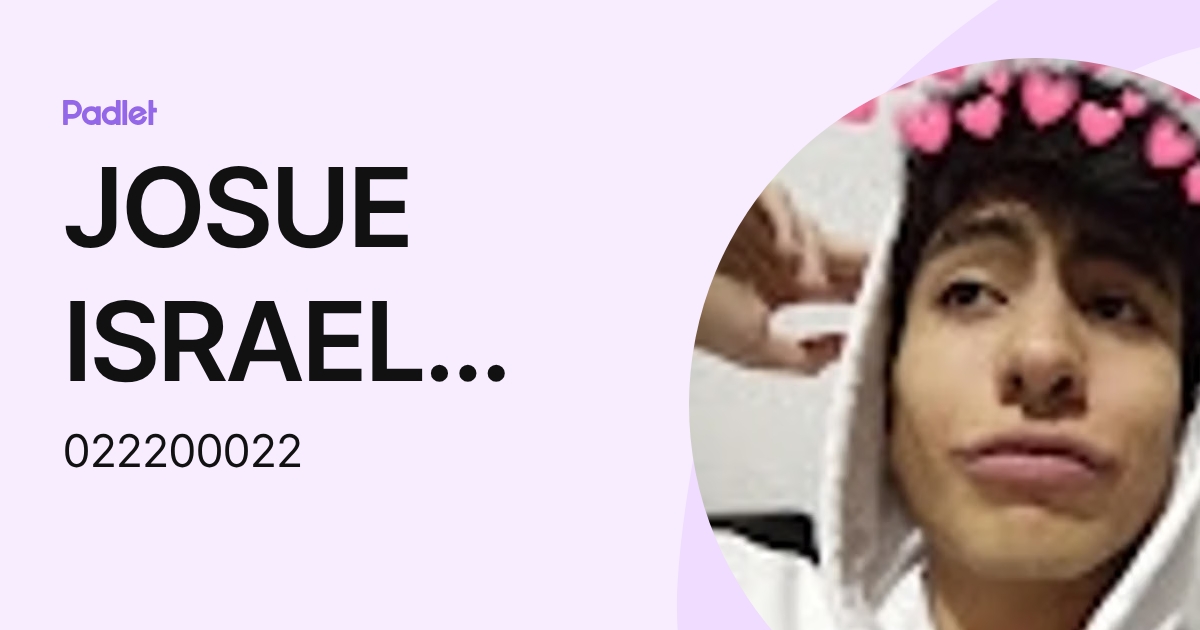 JOSUE ISRAEL VERONICA OCAMPO (022200022) profile | Padlet