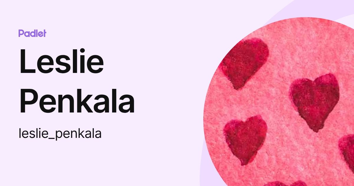 Leslie Penkala (leslie_penkala) profile | Padlet