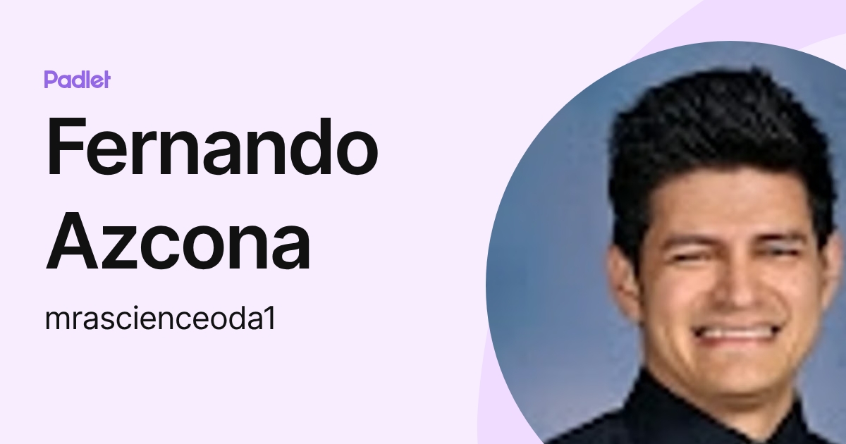 Fernando Azcona (mrascienceoda1) profile | Padlet