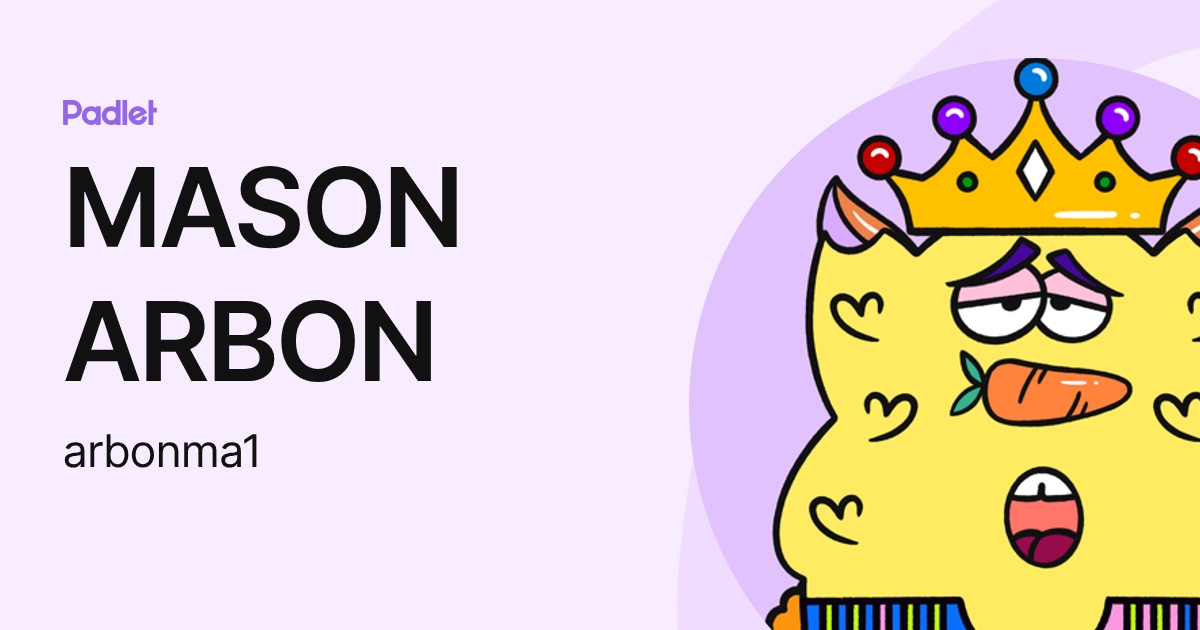 MASON ARBON (arbonma1) profile | Padlet