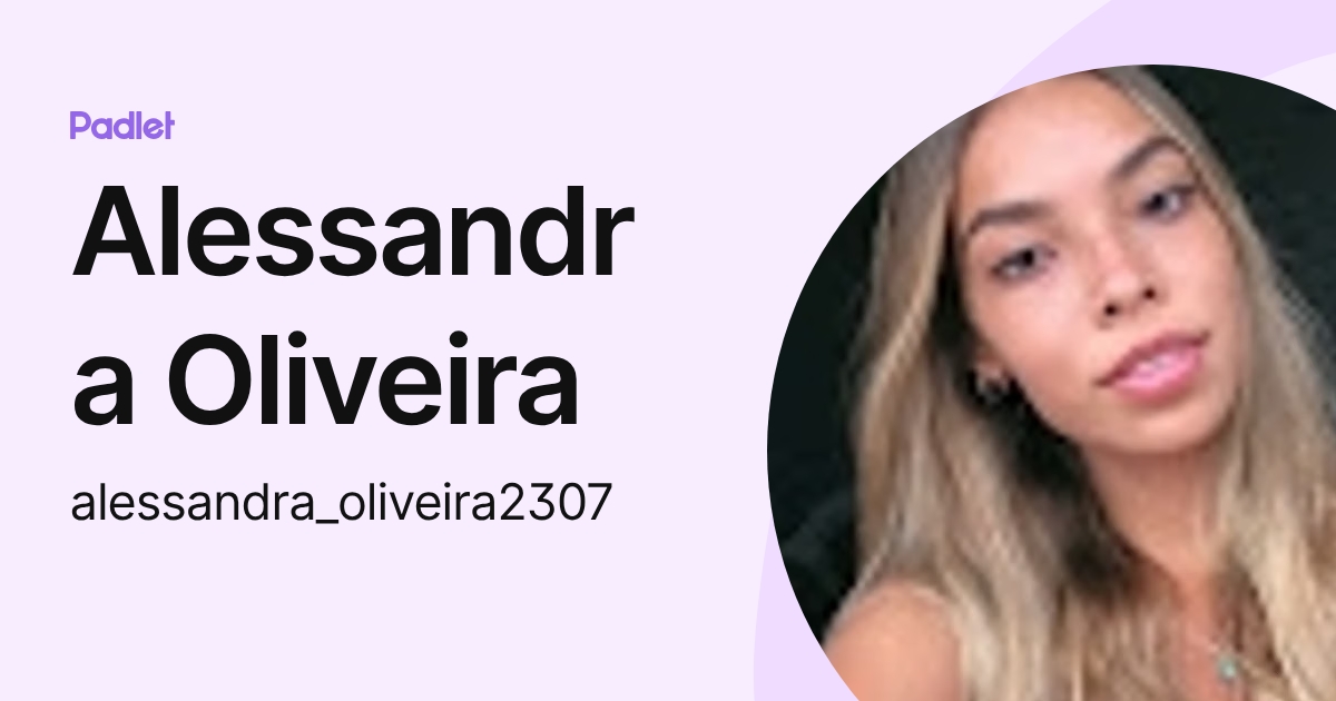 Alessandra Oliveira (alessandra_oliveira2307) profile | Padlet