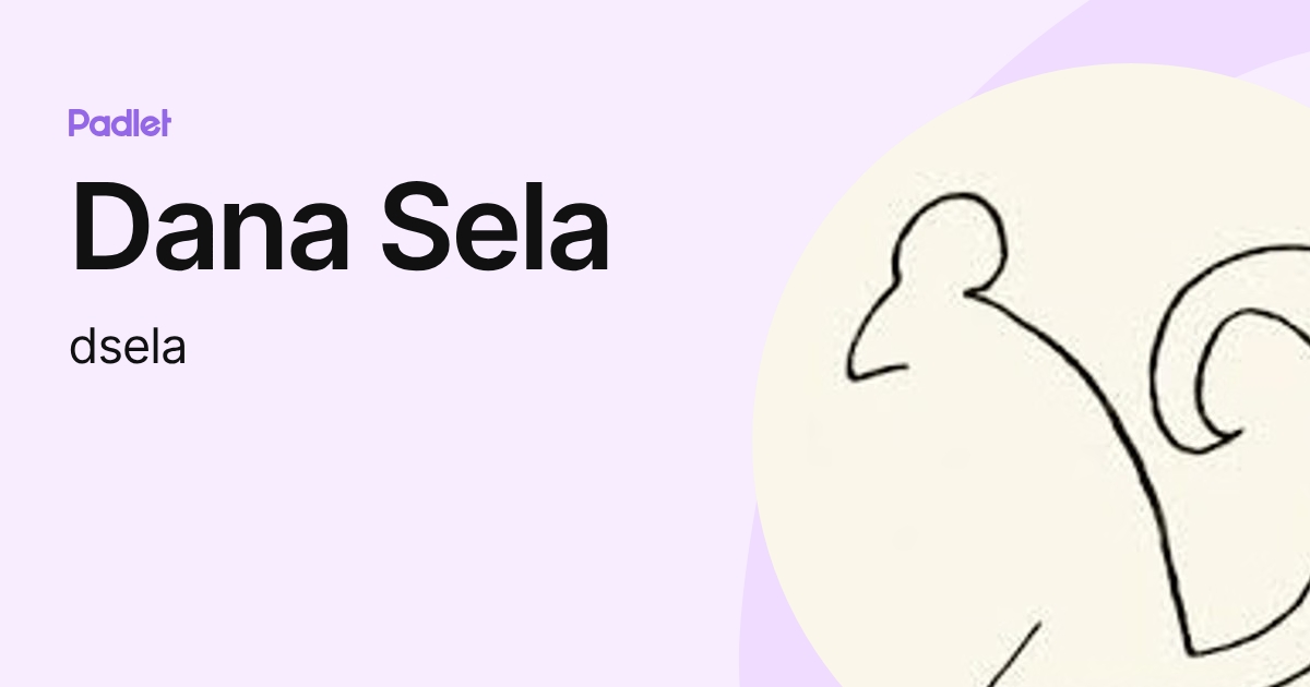 Dana Sela (dsela) profile | Padlet
