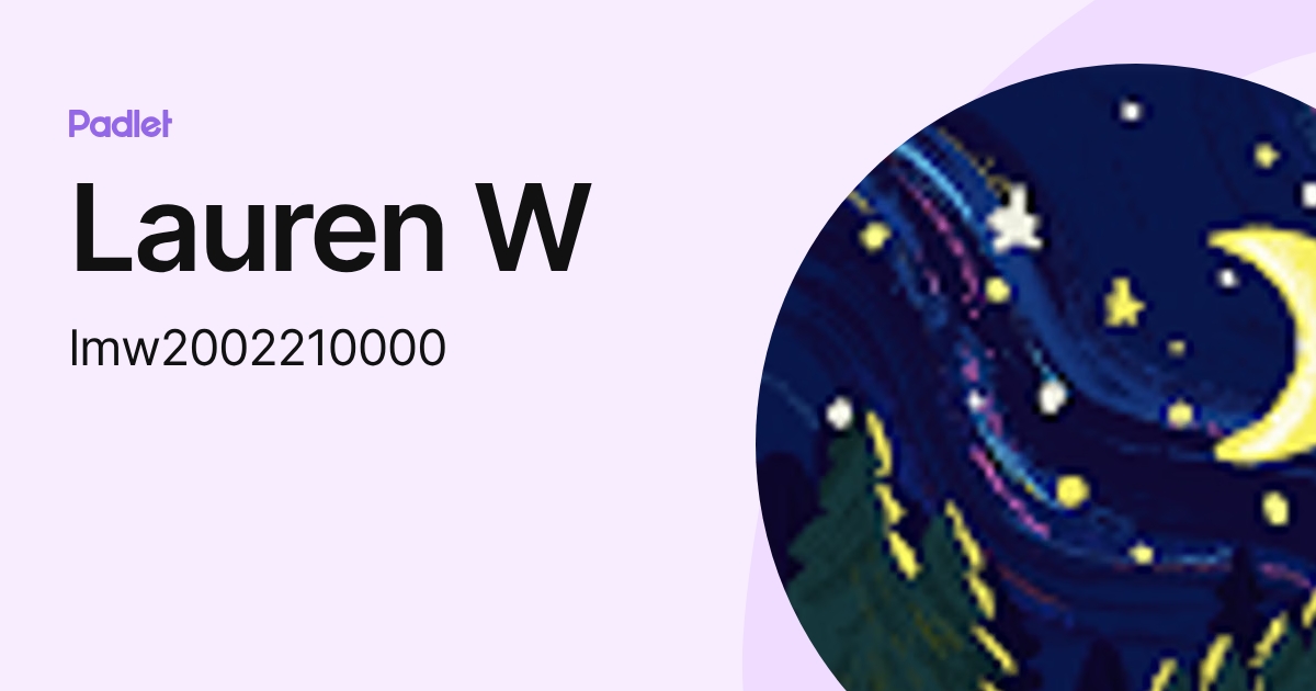 Lauren W (lmw2002210000) profile | Padlet