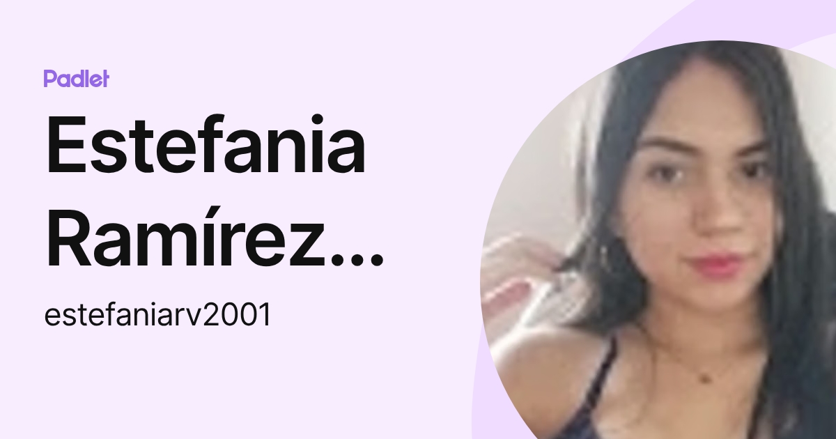 Estefania Ramírez Vargas (estefaniarv2001) profile | Padlet