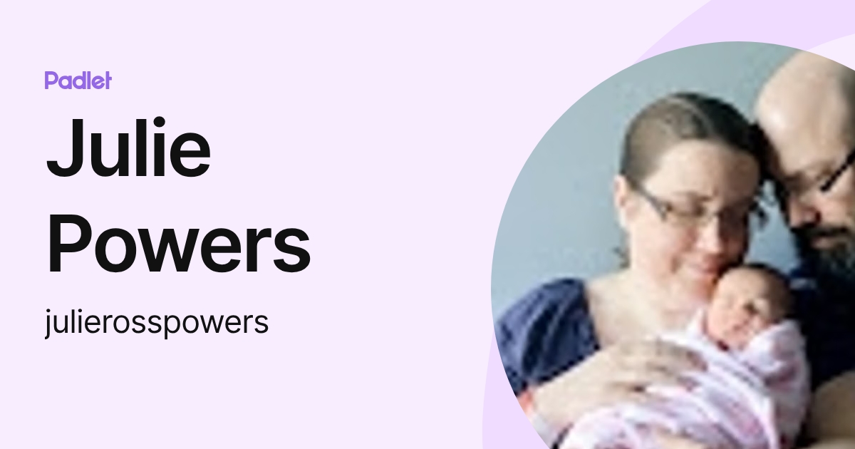Julie Powers (julierosspowers) profile | Padlet