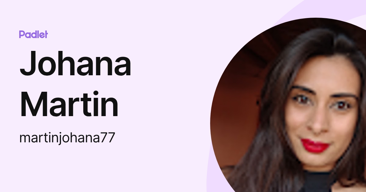 Johana Martin (martinjohana77) profile | Padlet