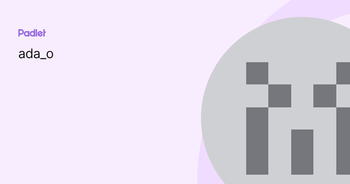 ada_o profile | Padlet