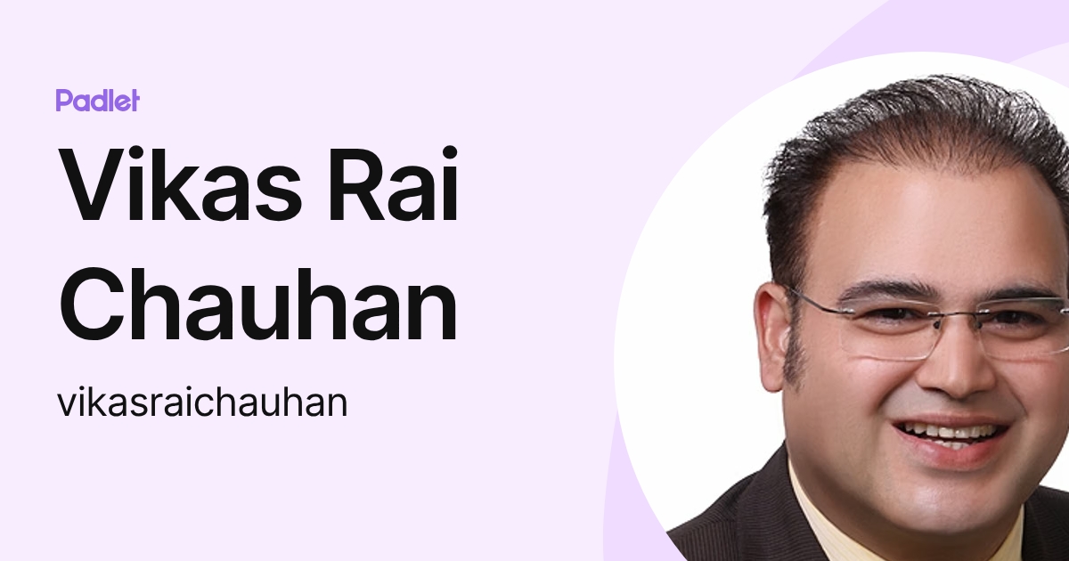 Vikas Rai Chauhan (vikasraichauhan) profile | Padlet