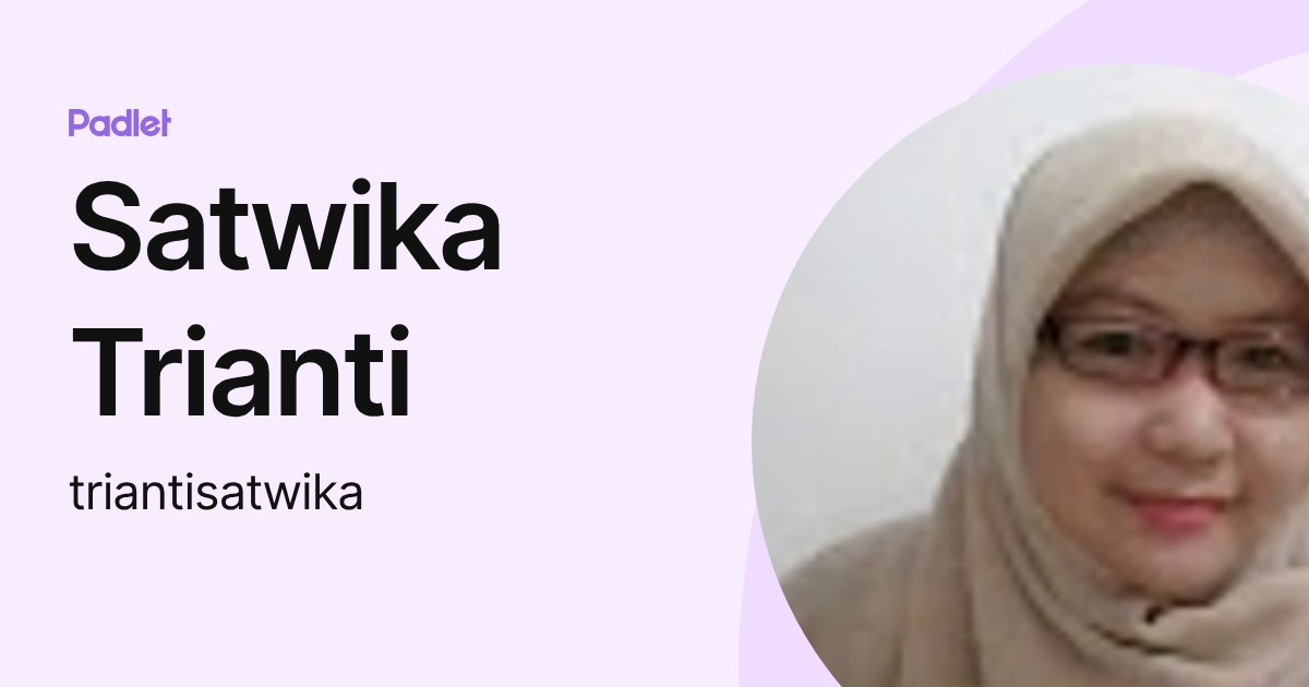 Satwika Trianti (triantisatwika) profile | Padlet