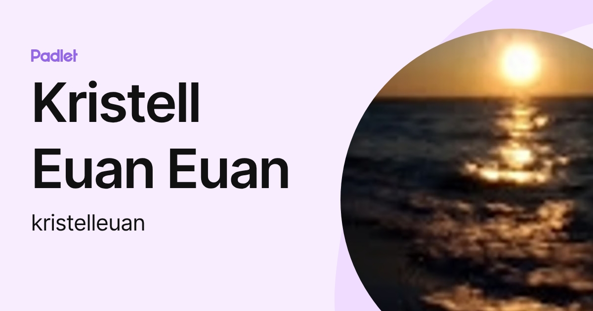 Kristell Euan Euan (kristelleuan) profile | Padlet