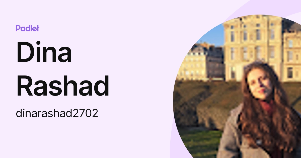 Dina Rashad (dinarashad2702) profile | Padlet