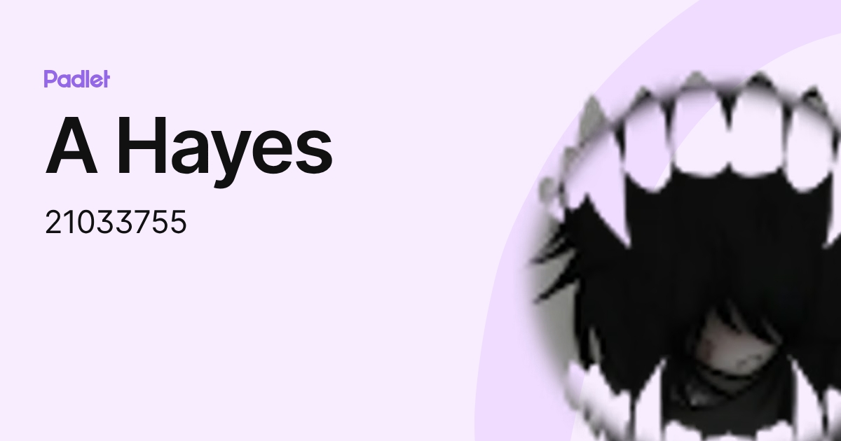 A Hayes (21033755) profile | Padlet