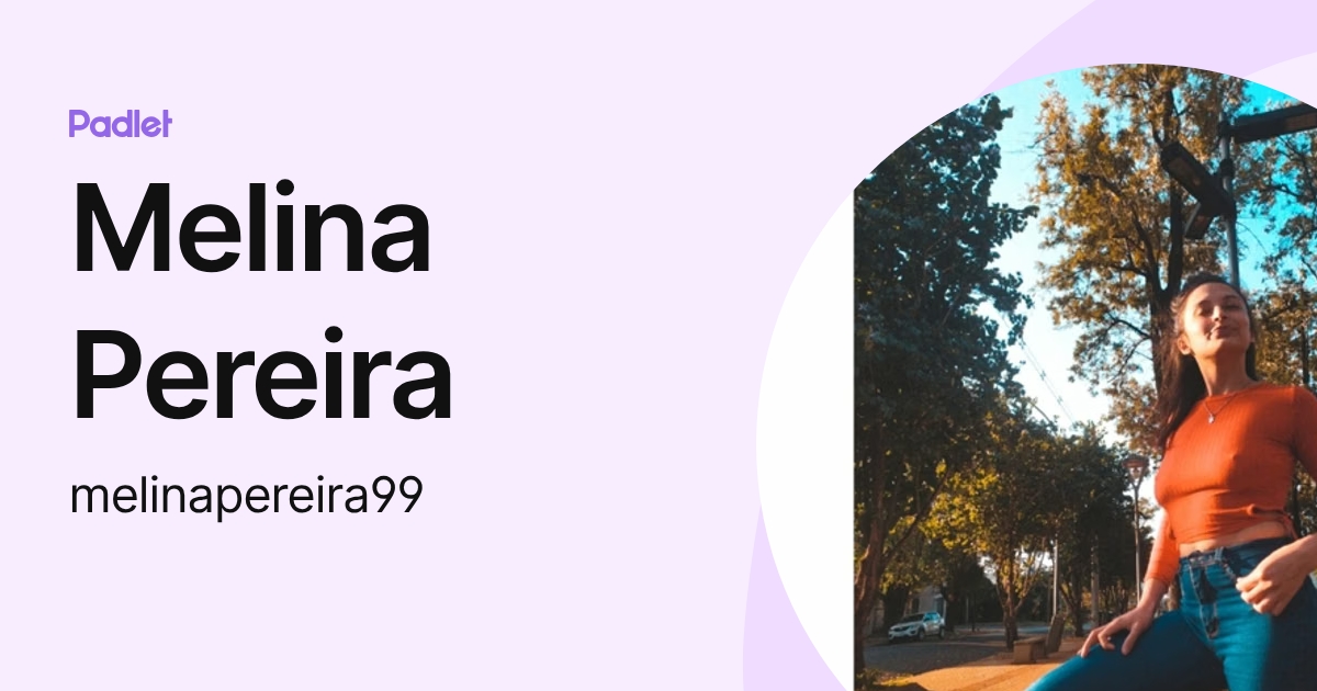 Melina Pereira (melinapereira99) profile | Padlet