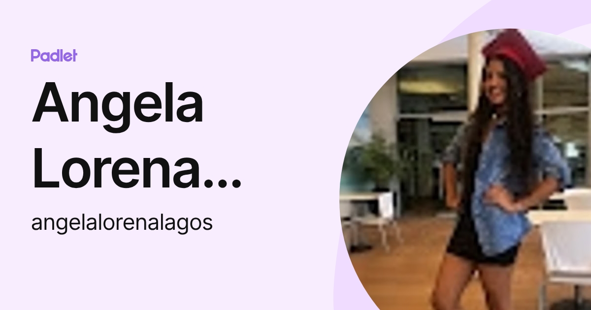 Angela Lorena Lagos Valderrama (angelalorenalagos) profile | Padlet
