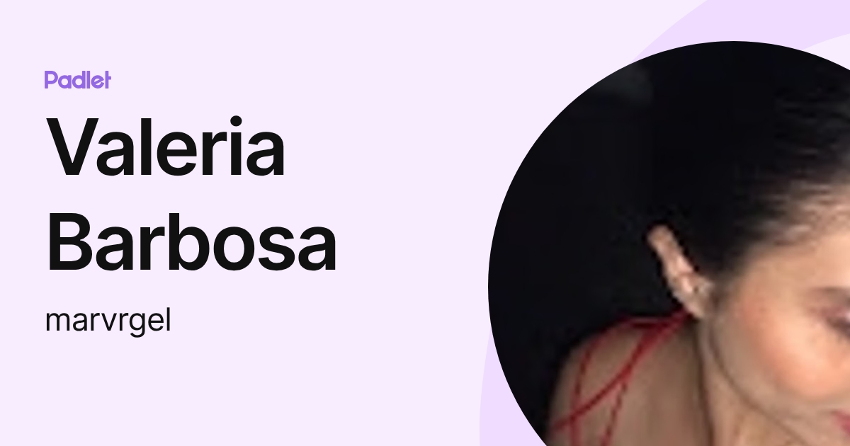 Valeria Barbosa (marvrgel) profile | Padlet