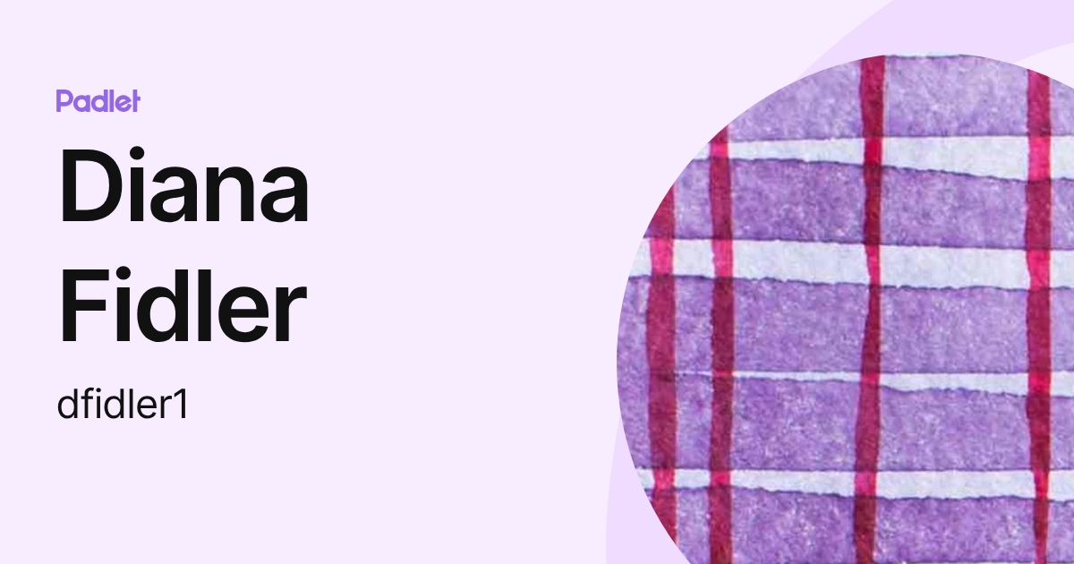 Diana Fidler (dfidler1) profile | Padlet